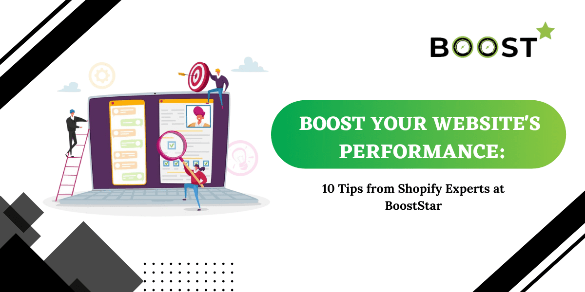 Boost Your Website's Performance: 10 Tips from Shopify Experts at BoostStar