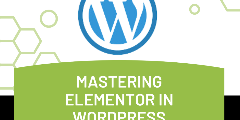 Mastering Elementor in WordPress: Essential Tips and Tricks for Optimal Website Building